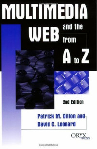 Patrick M. Dillon, David C. Leonard — Multimedia and the Web from A to Z - 2nd Edition