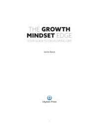 Jackie Beere — The Growth Mindset Edge: Your Guide to Developing Grit