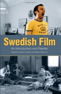 Mariah Larsson, Anders Marklund — Swedish Film: An Introduction and a Reader