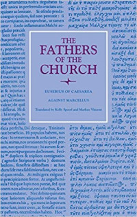 Eusebius of Caesarea — Against Marcellus and On Ecclesiastical Theology (The Fathers of the Church 135)