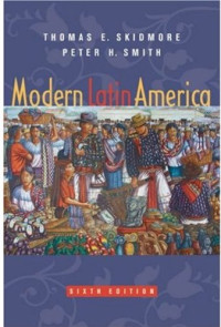 Thomas E. Skidmore, Peter H. Smith — Modern Latin America, Sixth Edition