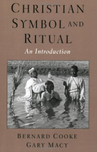 Bernard Cooke, Gary Macy — Christian Symbol and Ritual: An Introduction