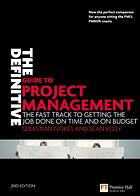 Sebastian Nokes; Sean Kelly — The definitive guide to project management : the fast track to getting the job done on time and on budget