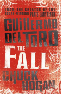 Guillermo Del Toro, Chuck Hogan — The Fall