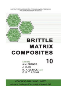 Andrzej Brandt, Michael Glinicki, Jan Olek, Christopher K.Y. Leung — Brittle matrix composites 10