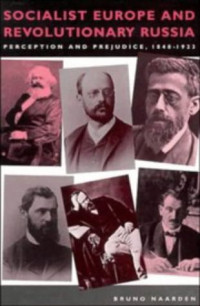 Bruno Naarden — Socialist Europe and Revolutionary Russia - Perception and Prejudice 1848-1923
