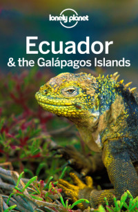 LONELY PLANET. — Lonely Planet Ecuador and the Galápagos Islands