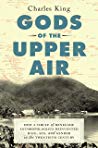Charles King — Gods of the Upper Air: How a Circle of Renegade Anthropologists Reinvented Race, Sex, and Gender in the Twentieth Century