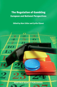 Littler, A. (ed.), Fijnaut, C.J.C.F. (ed.) — The Regulation of Gambling: European and National Perspectives