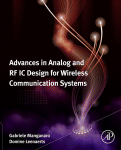Gabriele Manganaro and Domine M. W. Leenaerts (Eds.) — Advances in Analog and Rf Ic Design for Wireless Communication Systems