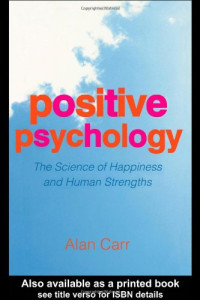 Alan Carr — Positive Psychology: The Science of Happiness and Human Strengths