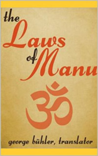 George Buhler — Manusmriti - The Laws of Manu