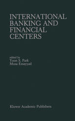 Yoon S. Park (auth.), Yoon S. Park, Musa Essayyad (eds.) — International Banking and Financial Centers