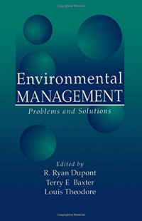 Louis Theodore, R. Ryan Dupont, Terry E. Baxter, (eds.) — Environmental Management: Problems and Solutions
