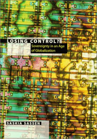 Saskia Sassen — Losing Control?: Sovereignty in an Age of Globalization