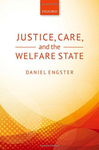 Engster, Daniel — Justice, care, and the welfare state