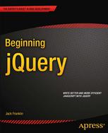 Jack Franklin (auth.) — Beginning jQuery