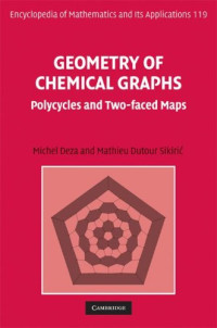 Michel Deza, Mathieu Dutour Sikiric — Geometry of Chemical Graphs: Polycycles and Two-faced Maps (Encyclopedia of Mathematics and its Applications)