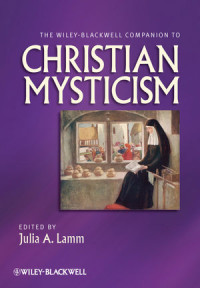 Julia A. Lamm — The Wiley-Blackwell Companion to Christian Mysticism