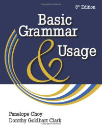 Penelope Choy, Dorothy Goldbart Clark — Basic Grammar and Usage, 8th Edition
