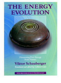 Viktor Schauberger — The Energy Evolution: Harnessing Free Energy from Nature