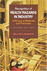 William A. Burgess — Recognition of Health Hazards in Industry: A Review of Materials Processes, 2nd Edition