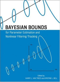 Harry L. Van Trees, Kristine L. Bell — Bayesian Bounds for Parameter Estimation and Nonlinear Filtering Tracking