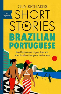 Olly Richards — Short Stories in Brazilian Portuguese for Beginners
