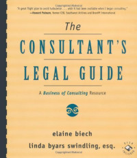 Elaine Biech, Linda Byars Swindling — The Consultant's Legal Guide: A Business of Consulting Resource