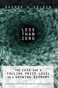 George A. Selgin — Less Than Zero