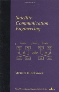 Michael  O. Kolawole — Satellite Communication Engineering (Signal Processing and Communication, 16)