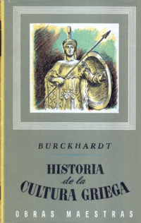 Jacob Burckhardt — Historia de la cultura griega. Vol. I