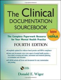 Donald E. Wiger — The Clinical Documentation Sourcebook: The Complete Paperwork Resource for Your Mental Health Practice - 4th edition