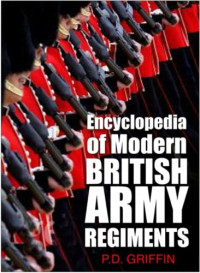 P. D. Griffin — Encyclopedia of Modern British Army Regiments