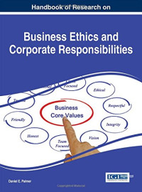 Daniel E. Palmer, Daniel E. Palmer — Handbook of Research on Business Ethics and Corporate Responsibilities