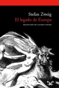Stefan Zweig — El legado de Europa
