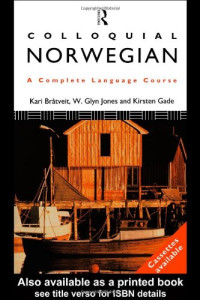 Kirsten Gade, W. Glyn Jones — Colloquial Norwegian: A complete language course (Colloquial Series)