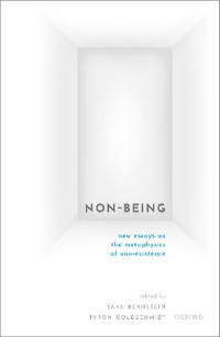 Sara Bernstein and Tyron Goldschmidt — Non-Being : New Essays on the Metaphysics of Nonexistence