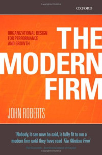 John Roberts — The Modern Firm: Organizational Design for Performance and Growth