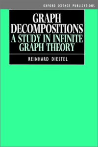 Reinhard Diestel — Graph decompositions: a study in infinite graph theory