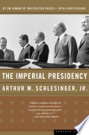 Arthur Meier Schlesinger Jr. — The Imperial Presidency