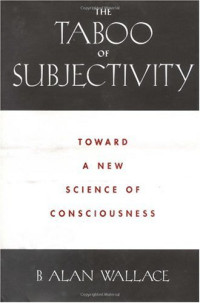 B. Alan Wallace — The Taboo of Subjectivity.