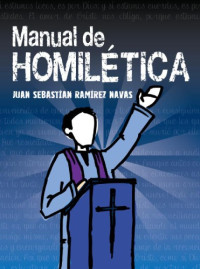 Juan Sebastián Ramírez-Navas — Manual de Homilética