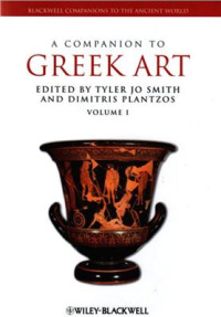 Smith T.J., Plantozs D. — A Companion to Greek Art. Vol.1 and vol.2