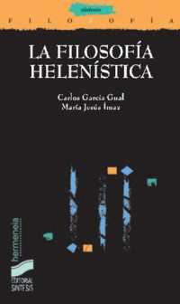 Carlos García Gual & Mª Jesús Imaz — La filosofía helenística