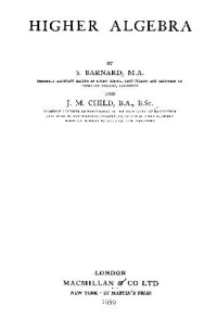 S. Barnard, J. M. Child — Higher Algebra