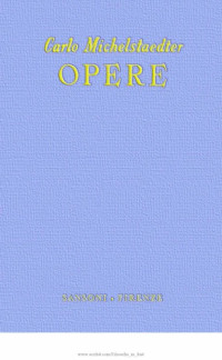 Carlo Michelstaedter, Gaetano Chiavacci (editor) — Opere