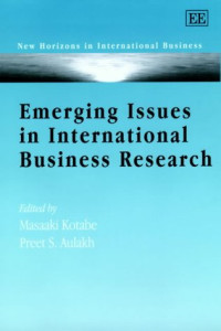 Masaaki Kotabe, Preet S. Aulakh, International Business Research Forum on Emerging Issues in internati — Emerging Issues in International Business Research (New Horizons in International Business.)