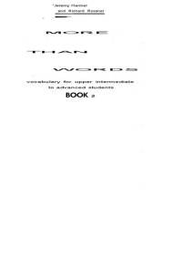 Jeremy Harmer, Richard Rossner — More Than Words: Vocabulary for Upper Intermediate to Advanced Students Bk. 2