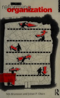 Nils Brunsson; Johan P. Olsen — The Reforming Organization